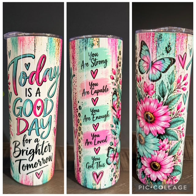Today is a good day 20 oz Tumbler