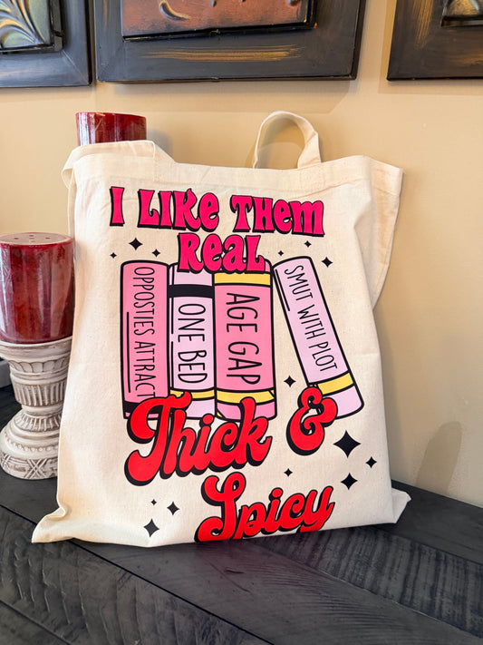I Like Them Real Thick & Juicy Tote Bag