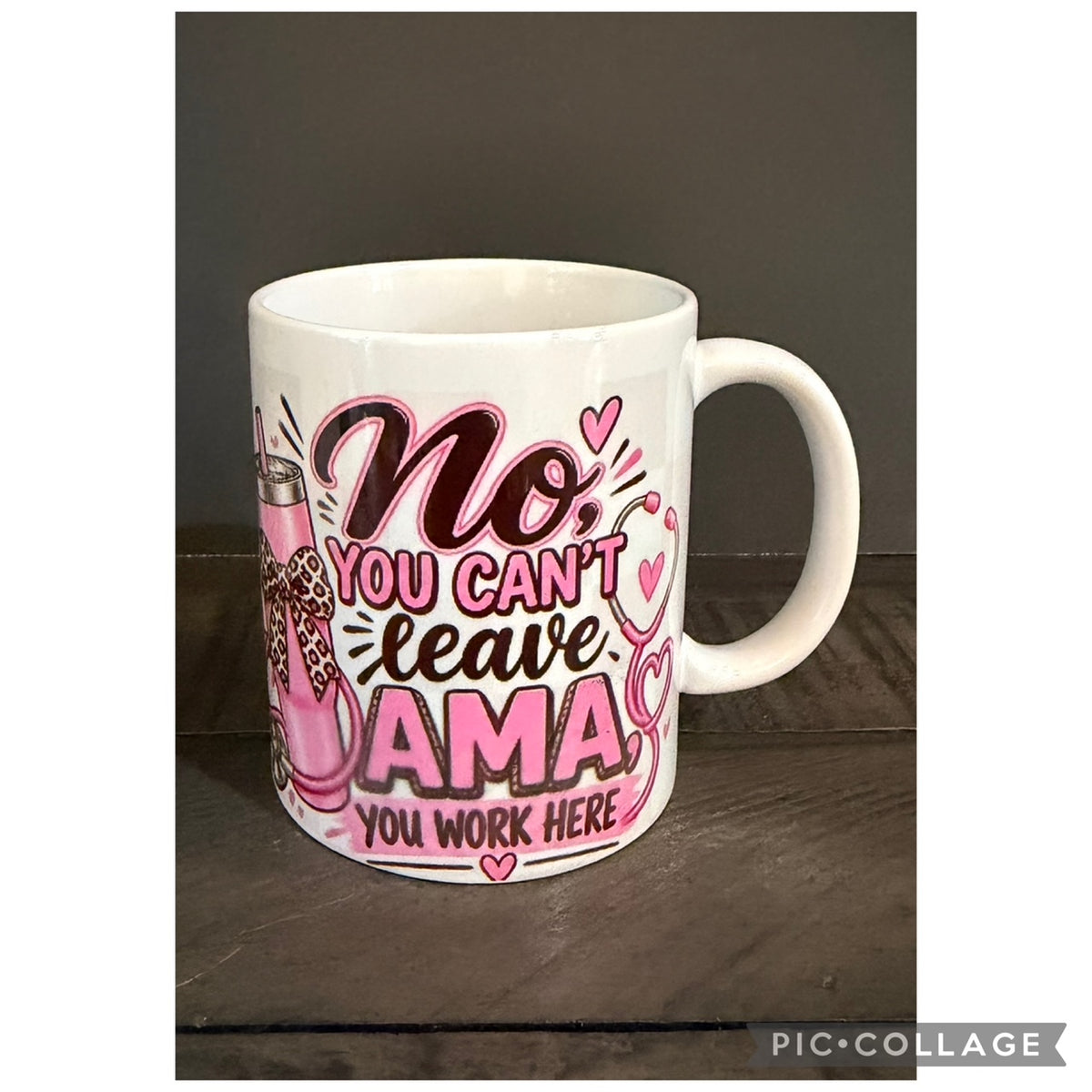 No You Cant Leave AMA, You Work Here (Pink) 11 oz Ceramic Coffee Mug